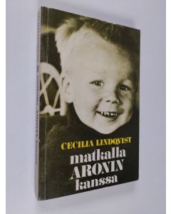 Kirjailijan Cecilia Lindqvist käytetty kirja Matkalla Aronin kanssa