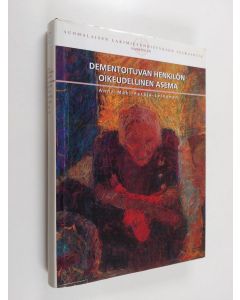 Kirjailijan Anna Mäki-Petäjä-Leinonen käytetty kirja Dementoituvan henkilön oikeudellinen asema