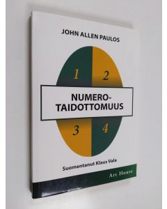 Kirjailijan John Allen Paulos käytetty kirja Numerotaidottomuus : matemaattinen lukutaidottumuus ja sen seuraukset