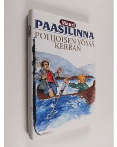 Kirjailijan Mauri Paasilinna käytetty kirja Pohjoisen yössä kerran (ERINOMAINEN)