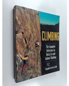 Kirjailijan Greg Child käytetty kirja Climbing : the complete reference to rock, ice and indoor climbing