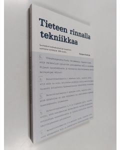 Kirjailijan Sampsa Kaataja käytetty kirja Tieteen rinnalla tekniikkaa : suomalaiset korkeakoulututkijat kaupallisten sovellusten kehittäjinä 1900-luvulla - Suomalaiset korkeakoulututkijat kaupallisten sovellusten kehittäjinä 1900-luvulla
