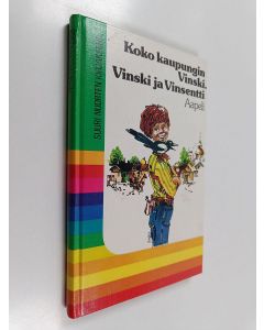 Kirjailijan Aapeli käytetty kirja Koko kaupungin Vinski ; Vinski ja Vinsentti