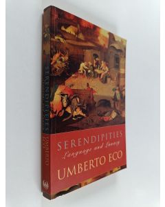 Kirjailijan Umberto Eco käytetty kirja Serendipities : language & lunacy