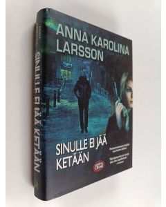 Kirjailijan Anna Karolina Larsson käytetty kirja Sinulle ei jää ketään