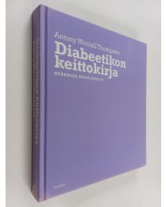 Kirjailijan Antony Worrall Thompson käytetty kirja Diabeetikon keittokirja : herkkuja maailmalta