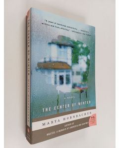 Kirjailijan Marya Hornbacher käytetty kirja The Center of Winter - A Novel