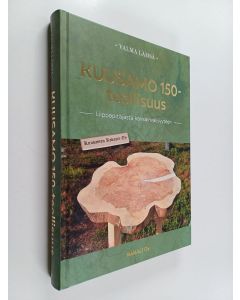 Kirjailijan Valma Lämsä käytetty kirja KUUSAMO 150 -teollisuus 1868-2023
