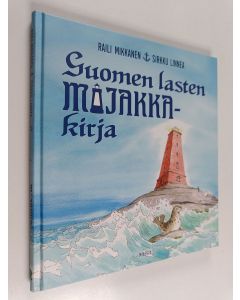 Kirjailijan Raili Mikkanen & Sirkku Linnea uusi kirja Suomen lasten majakkakirja