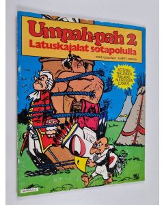 Kirjailijan Albert Uderzo & Rene Goscinny käytetty teos Umpah-pah 2 : Latuskajalat sotapolulla