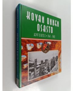 Kirjailijan Kimmo Sorko käytetty kirja Kovan onnen osasto : Kevyt Osasto 6, 1941-1942