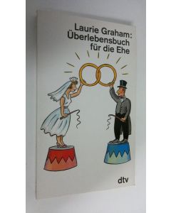 Kirjailijan Laurie Graham käytetty kirja Uberlebensbuch fur die Ehe (ERINOMAINEN)