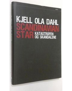 Kirjailijan Kjell Ola Dahl käytetty kirja Scandinavian Star : katastrofen og skandalene