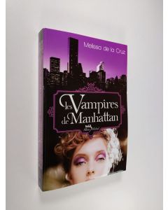 Kirjailijan Melissa De la Cruz käytetty kirja Vampires de Manhattan