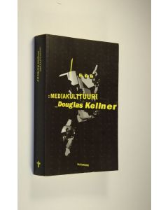 Kirjailijan Douglas Kellner käytetty kirja Mediakulttuuri
