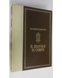 Kirjailijan Raymond Radiguet käytetty kirja Il diavolo in corpo : il ballo del conte d'Orgel (ERINOMAINEN)