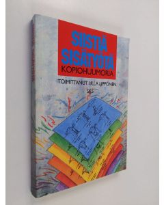 Tekijän Ulla Lipponen käytetty kirja Siistiä sisätyötä : kopiohuumoria