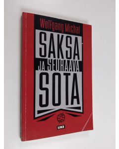 Kirjailijan Wolfgang Michal käytetty kirja Saksa ja seuraava sota