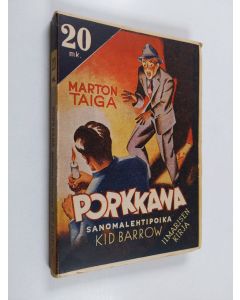 Kirjailijan Marton Taiga käytetty kirja Porkkana : sanomalehtipoika Kid Barrow