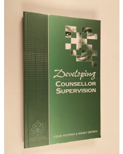 Kirjailijan Colin Feltham käytetty kirja Developing counsellor supervision
