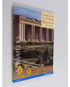 Kirjailijan Alain Pougetoux käytetty kirja Visitor's Guide to the Grand Trianon