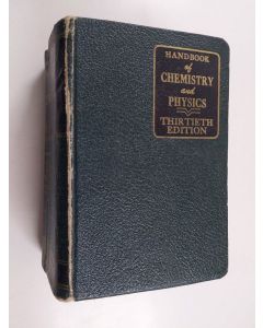 Kirjailijan Charles D. Hodgman käytetty kirja Handbook of chemistry and physics : a ready-reference book of chemical and physical data : 30th edition
