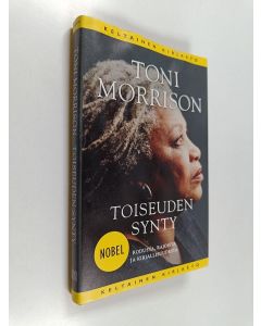 Kirjailijan Toni Morrison käytetty kirja Toiseuden synty : rodusta, rajoista ja kirjallisuudesta