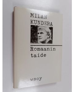 Kirjailijan Milan Kundera käytetty kirja Romaanin taide