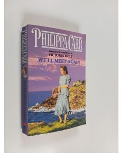 Kirjailijan Philippa Carr käytetty kirja We'll Meet Again