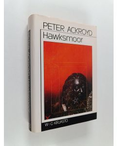 Kirjailijan Peter Ackroyd käytetty kirja Hawksmoor