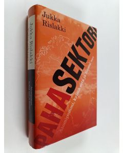 Kirjailijan Jukka Rislakki käytetty kirja Paha sektori : atomipommi, kylmä sota ja Suomi