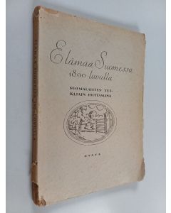 käytetty kirja Elämää Suomessa 1800-luvulla