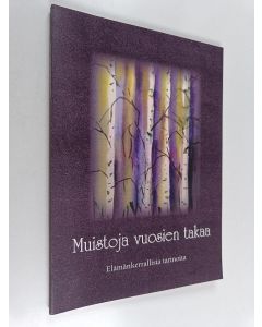 käytetty kirja Muistoja vuosien takaa - Elämänkerrallisia tarinoita