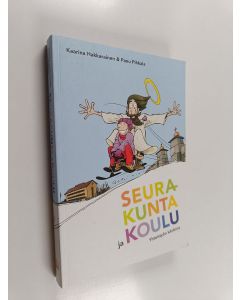 Kirjailijan Kaarina Hakkarainen käytetty kirja Seurakunta ja koulu : yhteistyön käsikirja