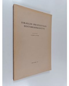 Kirjailijan Aarre Lauha käytetty kirja Israelin profeettain historiankäsitys