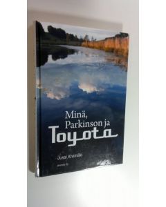 Kirjailijan Jussi Kivimäki uusi kirja Minä, Parkinson ja Toyota (UUSI)