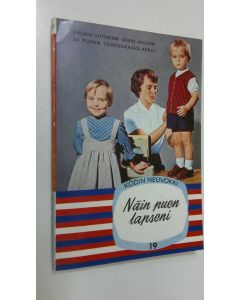 Tekijän Aili ym. Suomijoki  käytetty kirja Näin puen lapseni