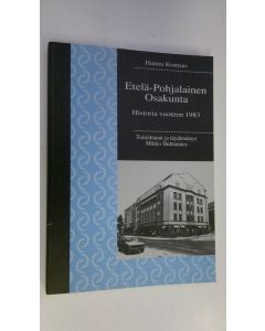 Kirjailijan Hannu Kontsas käytetty kirja Etelä-Pohjalainen osakunta : historia vuoteen 1983