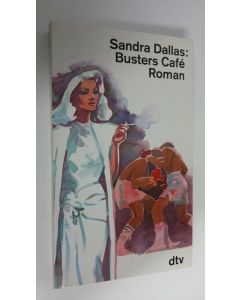 Kirjailijan Sandra Dallas käytetty kirja Busters Cafe : roman (UUDENVEROINEN)