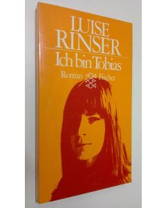 Kirjailijan Luise Rinser käytetty kirja Ich bin Tobias : Roman (UUDENVEROINEN)