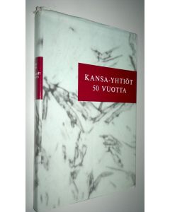 Kirjailijan Kirsti Vepsä käytetty kirja Kansa-yhtiöt 50 vuotta vakuutustoimintaa