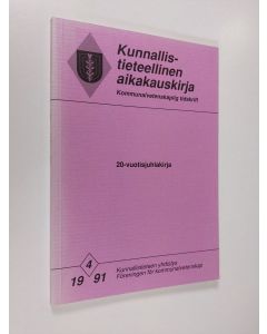 käytetty kirja Kunnallis-tieteellinen aikakauskirja 4/1991 : 20-vuotisjuhlakirja