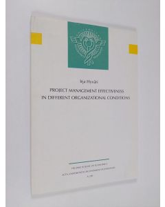 Kirjailijan Helsingin Kauppakorkeakoulu & Irja Hyväri käytetty kirja Project Management Effectiveness in Different Organizational Conditions
