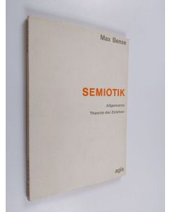 Kirjailijan Max Bense käytetty kirja Semiotik : allgemeine theorie der zeichen