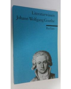 käytetty kirja Johann Wolfgang Goethe ; Literaturwissen