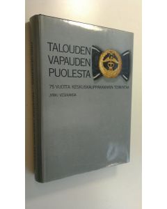 Kirjailijan Jyrki Vesikansa käytetty kirja Talouden vapauden puolesta : 75 vuotta Keskuskauppakamarin toimintaa