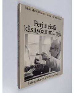 Kirjailijan Matti Räisänen käytetty kirja Perinteisiä käsityöammatteja