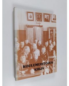 käytetty kirja Koulumuistojen kirja : Seinäjoen veteraaniopettajat ja heidän entiset oppilaansa muistelevat kouluaikojaan