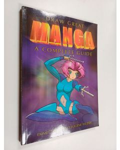 Kirjailijan Emmet Elvin käytetty kirja Draw great manga : [a complete guide]