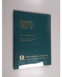 Kirjailijan Kymenlaakson Sähköosakeyhtiö käytetty kirja Toimintakertomus 1978 : sisältää historiikin 1969-1978 (kuudes vuosikymmen)